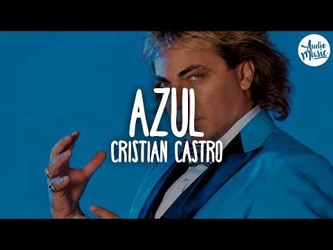 🎵 Cristian Castro - Azul (Letra/Lyrics)