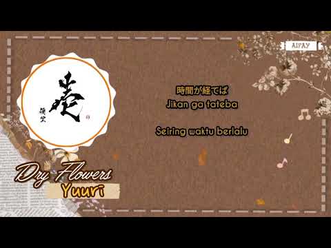 Lagu Jepang Lirik & Terjemah Indo || Yuuri - Dry Flower
