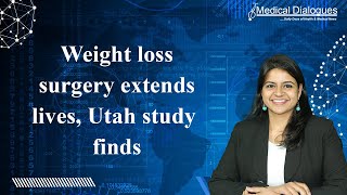 Weight loss surgery extends lives, Utah study finds