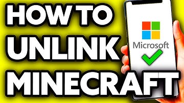 How To Unlink Minecraft Account from Microsoft
