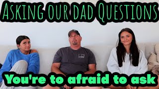 Asking Our DAD Questions you're too AFRAID To Ask! Emma and Ellie