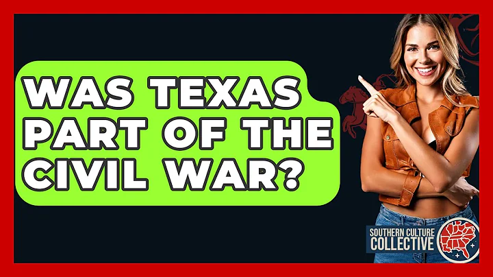 Was Texas Part of the Civil War? - Southern Culture Collective