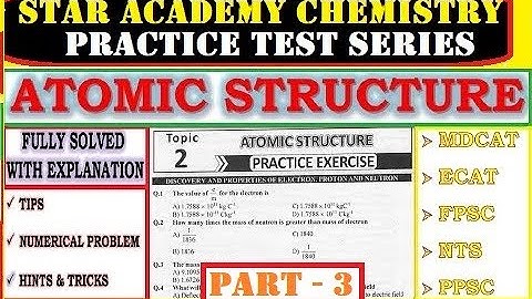 Chapter 2 Atomic Structure class 11 MCQs | STAR Academy Chemistry practice test | MDCAT 2022
