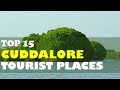 Cuddalore top 15 tourist places  tamilnadu  cuddalore tourism