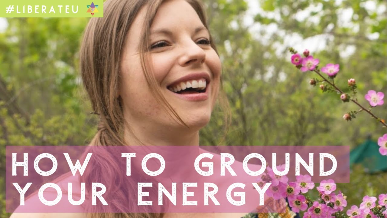 How To Ground Your Energy [Full Version] YouTube
