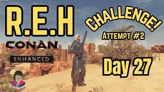 Conan Exiles Enhanced - R.E.H. Challenge - Day 27