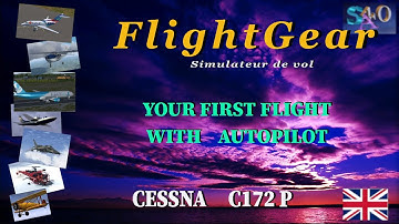 Tutorial FlightGear  2025 * Cessna 172  P *  Your first use of Autopilot