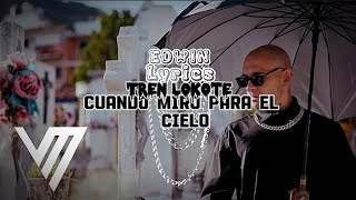 Tren Lokote - Cuando Miro Para El Cielo - (Letra)