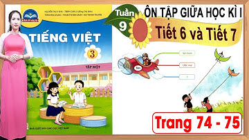 Tiếng việt lớp 3 chân trời sáng tạo tuần 9 |Ôn tập giữa học kì 1 tiết 6 tiết 7