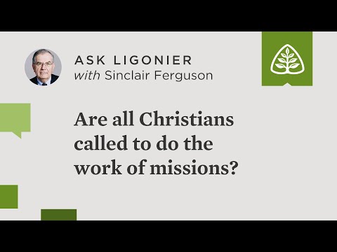 Are all Christians called to be missionaries and/or do the work of missionaries?