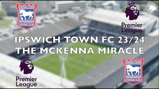 Ipswich Town 2024 The Mckenna Miracle