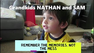NATHAN and SAM will Remember the Memories, Not their Mess