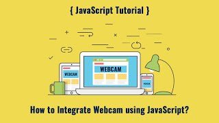 How to Integrate Webcam using JavaScript