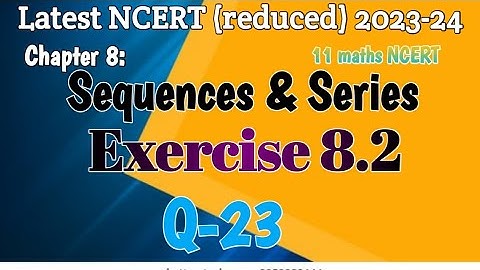 Sequence and Series Exercise 8.2 Q23 | Sequence and Series Ex 8.2 q23 Class 11 maths NCERT