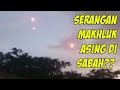 Serangan alien kat Sabah ataupun sekadar meteor?