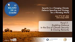 Panel 5 – Enabling defence in the era of climate security & Closing remarks