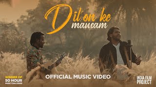 Dilon Ke Mausam | Official Music Video | 50 Hour Music Challenge