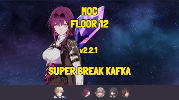 MOC 12 2.2.1 (1st half) | Kafka Super Break Team | Honkai: Star Rail