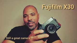 Fujifilm X30 | I'm still using it faithfully