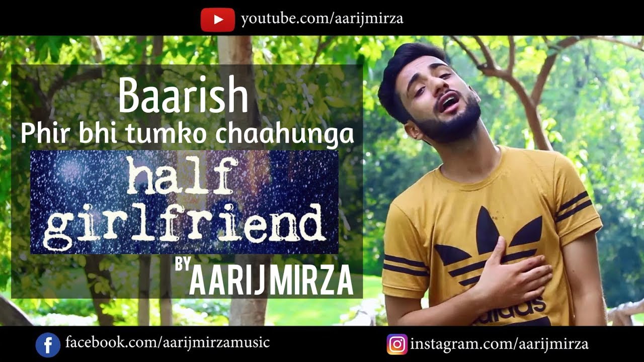 Baarish | Phir Bhi Tumko Chaahunga | Mashup Cover | Aarij Mirza Baarish | Phir Bhi Tumko Chaahunga | Mashup Cover | Aarij Mirza