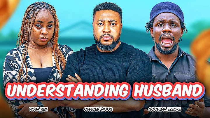UNDERSTANDING HUSBAND - Baba Rex | Sochi | Officer Woos