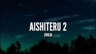 Zivilia - Aishiteru 2 (Lirik)