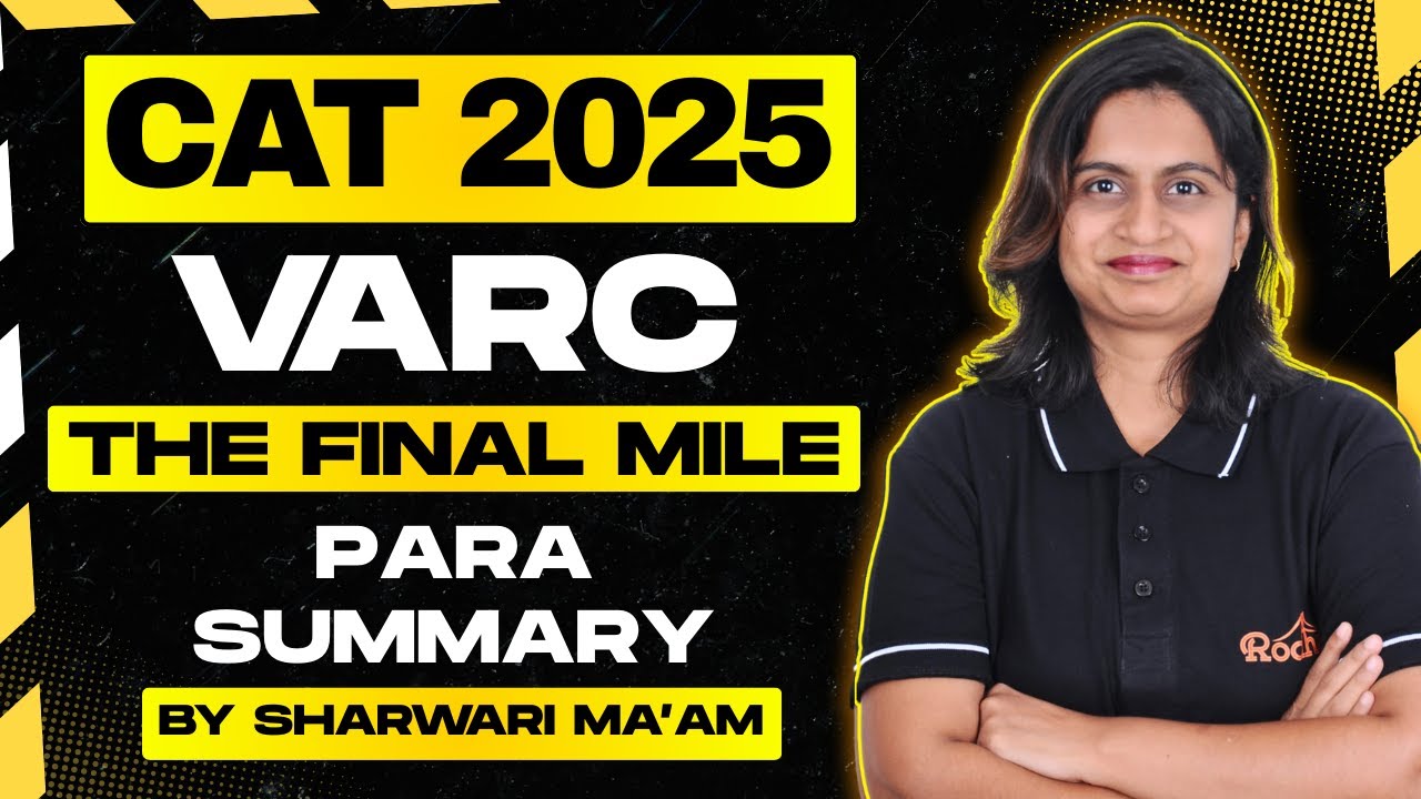 CAT 2025 VARC The Final Mile | VARC Para Summary | Sharwari Maam I Rodha