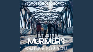 Video thumbnail of "Murmurs - Waiting for You"