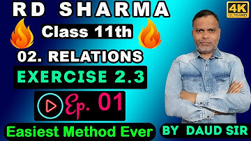 Relations Exercise 2.3 (Ep.1) Ch 2 11th RD Sharma 🔥 Easiest Method Ever 🔥