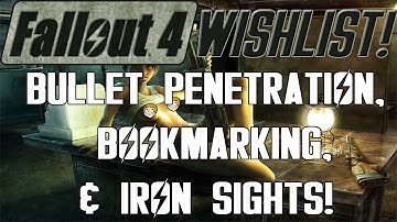 FALLOUT 4 Wishlist: Bullet Penetration. Bookmarking. & Iron Sights (S2 - E15)