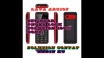 Lava arc107 phone lock/set dead solution 100% done