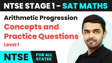 NTSE SAT (Stage 1) Maths | Arithmetic Progression - Concepts and Practice Questions | NTSE 2024-25