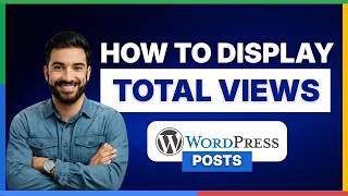 How to display total views WordPress posts[2026 Full Guide]