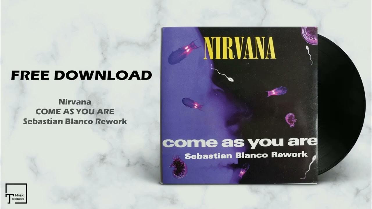 FREE DOWNLOAD: Nirvana - Come As You Are (Sebastian Blanco Rework.
