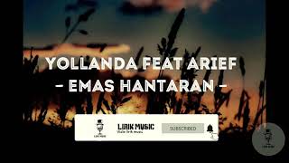 Yollanda feat Arief - Emas Hantaran (Lirik) | Berakhir sudah impian cinta tinggal puing-puingnya |