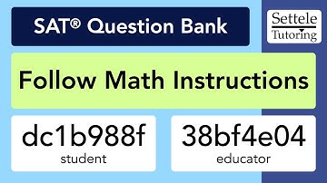 Follow Math Instructions (SAT Question Bank dc1b988f/38bf4e04)