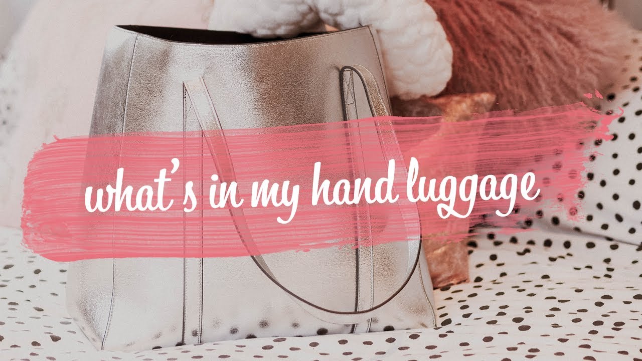 What's In My Hand Luggage YouTube