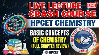 LIVE LECTURE CRASH COURSE,HPCET CHEMISTRY(BASIC CONCEPTS OF CHEMISTRY FULL CHAPTER REVIEW)