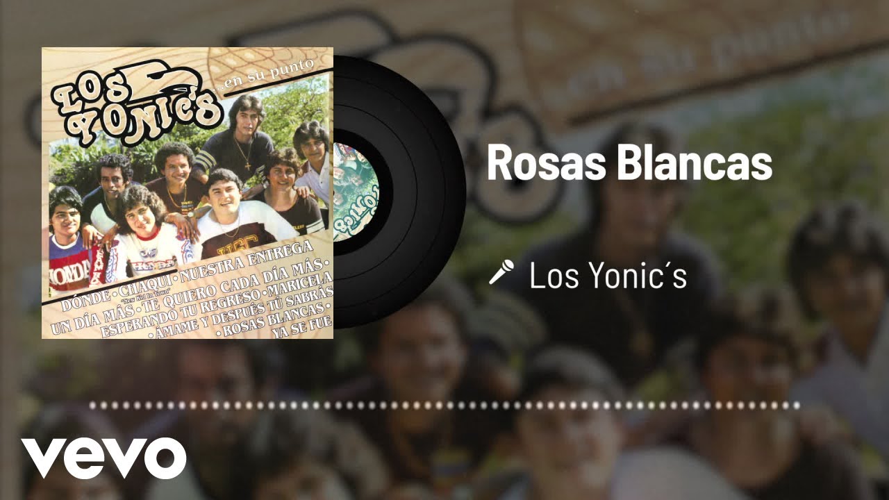 Los Yonic's - Rosas Blancas (Audio)