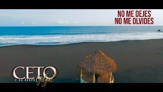 Ceto y su Grupo Gilgal // No me Dejes no me Olvides