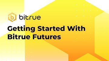 Getting Started With Bitrue Futures