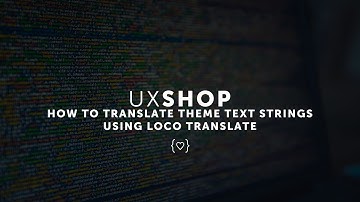 UX Shop translating theme strings with Loco Translate
