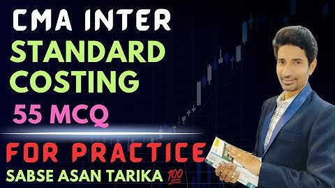 CMA Inter Cost Accounting MCQ Marathon | Standard Costing Important Questions