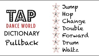 Tap Dance Dictionary / PULLBACK / Dictionnaire des pas de claquettes - Tutoriel - Tutorial - TDW