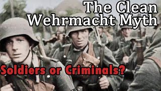 The Complicated History of the 'Clean Wehrmacht Myth'