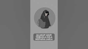 Ini alasan qais tergila-gila kepada Laila
