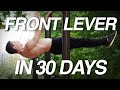 Learning the Front Lever in 30 Days! (INTENSE TRAINING)