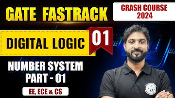 Digital Logic 01 | Number System Part- 01 | EE, ECE & CS | GATE 2024 FastTrack Batch