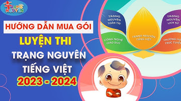 HƯỚNG DẪN MUA GÓI LUYỆN TẬP TRẠNG NGUYÊN TIẾNG VIỆT NĂM HỌC 2023 - 2024 | Kênh Học Tốt