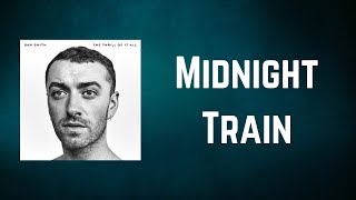 Sam Smith - Midnight Train (Lyrics)
